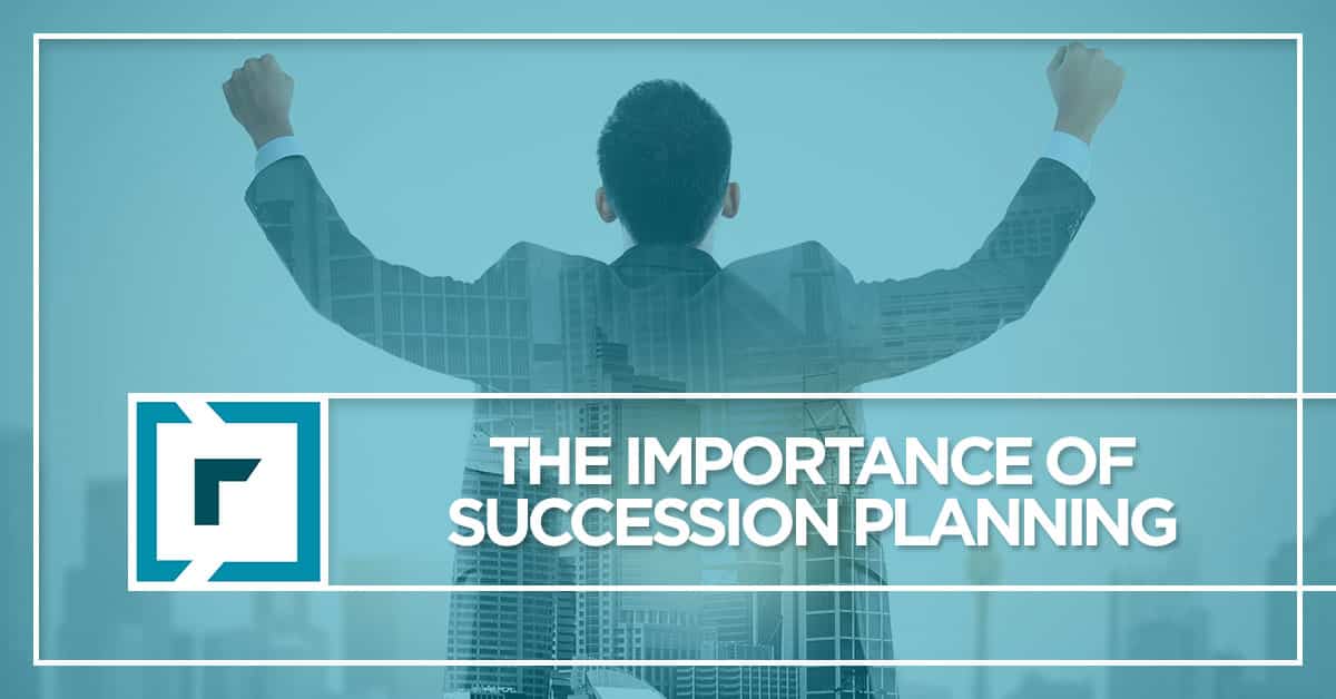 Financial Advisor Succession Plan: Why Succession Planning Is Important